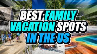 10 Best FAMILY VACATION Spots in the US [upl. by Nellad]