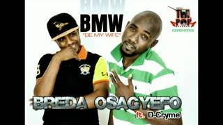 Breda Osagyefo Ft D Cryme  BMW Be My Wife Audio Slide [upl. by London]