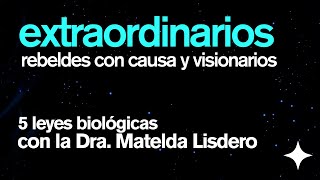 extraordinarios  5 leyes biológicas con la Dra Matelda Lisdero dramateldalisdero [upl. by Ati667]