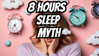 Why 8 Hours of Sleep MYTH Not Good 💕 [upl. by Cunningham]