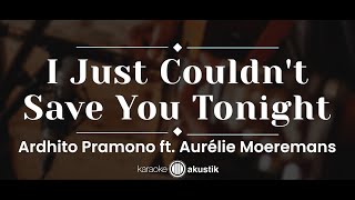 I Just Couldn’t Save You Tonight – Ardhito Pramono ft Aurélie Moeremans KARAOKE AKUSTIK [upl. by Athiste659]