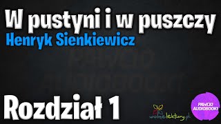 W pustyni i w puszczy  Rozdział 1  Henryk Sienkiewicz  Audiobook za darmo  pawcioaudiobooki [upl. by Shelton]