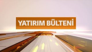 Yatırım Bülteni  6 Kasım 2024 [upl. by Ludie]