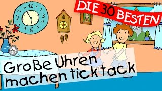 🏞️ Große Uhren machen tick tack  Bewegungslieder zum Mitsingen  Kinderlieder [upl. by Addison683]