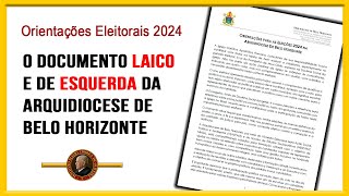 ARQUIDIOCESE de BELO HORIZONTE quotORIENTAÇÕESquot de ESQUERDA e LAICA para as ELEIÇÕES [upl. by Mueller]