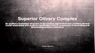 Medical vocabulary What does Superior Olivary Complex mean [upl. by Tcideneb]