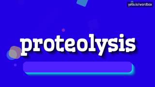 PROTEOLYSIS  HOW TO PRONOUNCE IT [upl. by Hulen]