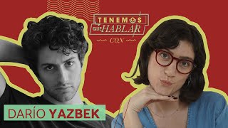 DARÍO YAZBEK y el FINAL de LA CASA DE LAS FLORES de NETFLIX Ep 54  TENEMOS QUE HABLAR [upl. by Lavina]