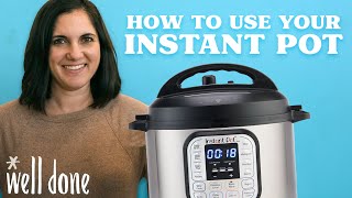 HowTo Use Your Instant Pot  Beginners Guide  Well Done [upl. by Yenohtna]