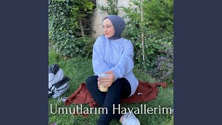 Umutlarım Hayallerim [upl. by Kyrstin]