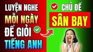 Ghi nhớ 30 câu giao tiếp tại Sân Bay SIÊU ĐƠN GIẢN nhưng CỰC KỲ THÔNG DỤNG học tiếng Anh phải biết [upl. by Ikilisav]