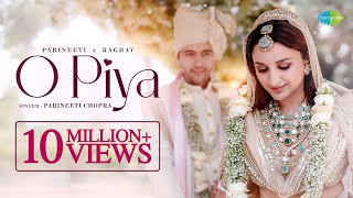 O Piya  Parineeti Chopra x Raghav Chadha  Wedding Video  Gaurav Dutta [upl. by Shanon385]