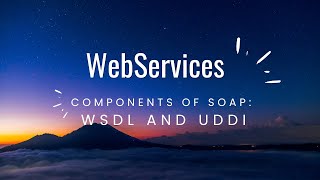 Components of SOAP WSDL and UDDI [upl. by Paik]