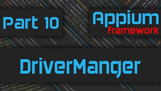 Creating DriverManager for AndroidDriver Advanced Appium Tutorial  10Java [upl. by Llewsor]