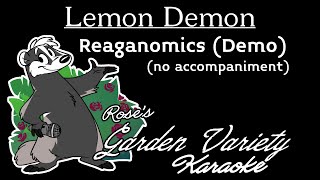 Lemon Demon Reaganomics Demo Version Karaoke No Accompaniment [upl. by Aymik]