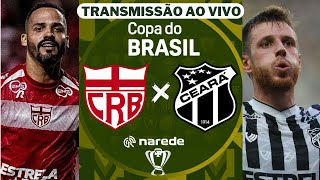 CRB X CEARÁ AO VIVO  JOGO AO VIVO AGORA  TERCEIRA FASE  COPA DO BRASIL 2024 [upl. by Sholeen]