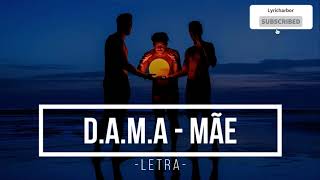 DAMA  Mãe LETRA [upl. by Anabelle]