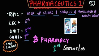 MOP OF ELIXIRS  GARGLES  MOUTHWASH  NASAL DROP  B PHARMACY 1ST SEMESTER ✅ 2024 [upl. by Enidualc]