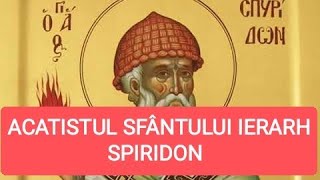 ACATISTUL SFÂNTULUI IERARH SPIRIDON EPISCOPUL TRIMITUNDIEI [upl. by Calysta747]