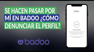 Cómo Reportar o Denunciar un Perfil Falso de Badoo que se hace Pasar por mí [upl. by Anuahsat315]