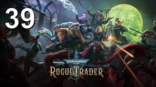 The Interrogator  Rogue Trader  Lets Play  Part 39 [upl. by Sherri433]