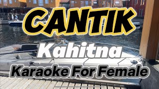 Cantik by Kahitna Karaoke for Female Version [upl. by Eremihc90]