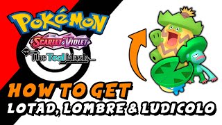 Pokemon Scarlet amp Violet The Teal Mask DLC  How To Get Lotad Lombre amp Ludicolo [upl. by Assyli]