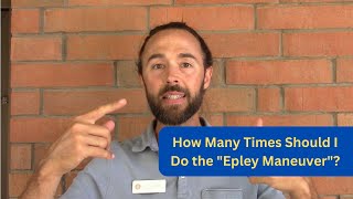 How Many Times Should You Perform the Epley Maneuver for BPPV [upl. by Attena267]