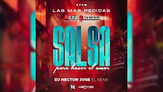 Salsa Para Hacer El Amor  Dj Hector Jose Special Set TeamAltoCalibre [upl. by Dulla385]