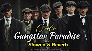 Gangster Paradise Coolio Slowed amp Reverb firemix Peaky Blindera Trending Attitude 2024 [upl. by Roldan]