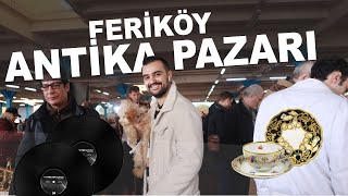 FERİKÖY ANTİKA PAZARI VLOG  Kubilay Sakarya [upl. by Eixirt]