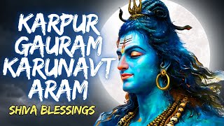 KARPUR GAURAM KARUNAVTARAM CHANTING  Peaceful SHIVA MANTRA for Inner Peace and PROTECTION [upl. by Ariam753]