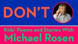 Dont  POEM  Kids Poems and Stories With Michael Rosen [upl. by Cirri505]