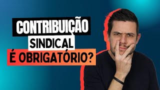 Contribuição Sindical Obrigatória Tudo o que Você Precisa Saber em 2024 [upl. by Eneloc480]