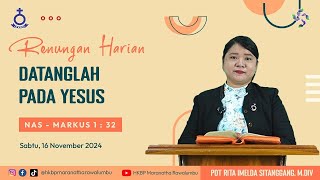 Renungan Harian Sabtu 16 November 2024  HKBP Maranatha Rawalumbu  Datanglah pada Yesus [upl. by Ardnoet]