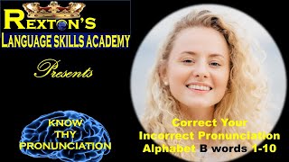 Alphabet B 1  10 Words  KNOW THY PRONUNCIATION  REXTONS LANGUAGE SKILLS ACADEMY [upl. by Detta]