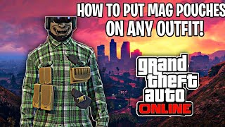 HOW TO GET MAG POUCHES ON ANY OUTFIT GTA 5 ONLINE GLITCH 2024 [upl. by Ykcaj]