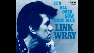 Link Wray  Its All Over Now Baby Blue 1979 Bob Dylan Cover [upl. by Remot]