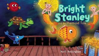 Bright Stanley and the Mermaid Tale [upl. by Ynaffik]