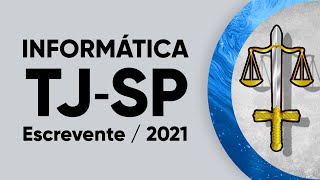 AULÃO TJSP 2021  INFORMÁTICA [upl. by Retniw]