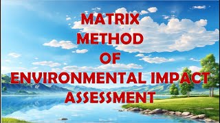 MATRIX METHOD IN EIALEOPOLD MATRIX EIAENVIRONMENTAL IMPACT ASSESSMENT [upl. by Erline]