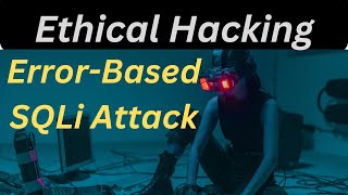Decoding Error Based SQLi Attacks A Deep Dive [upl. by Liam]