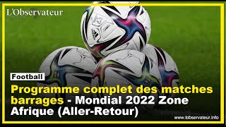 Football Programme complet des matches barrages  Mondial 2022 Zone Afrique AllerRetour [upl. by Ademla974]