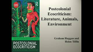 Huggan G and Tiffin H quotPostcolonial Ecocriticism Literature Animals Environmentquot Book Note [upl. by Ranip679]