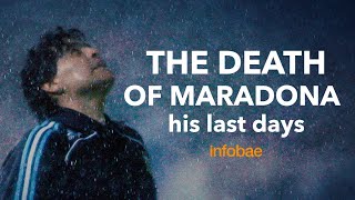 THE DEATH OF MARADONA HIS LAST DAYS [upl. by Ocer]