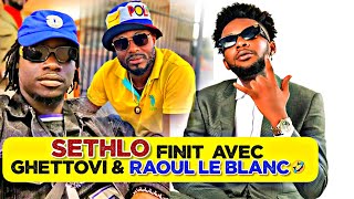 🚨SETHLO FINIT AVEC GHETTOVI amp RAOUL LE BLANC [upl. by Roid]