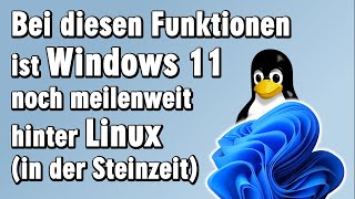 Diese Funktionen hat Microsoft nie in Windows 11 eingebaut  Linux schon [upl. by Tayler]