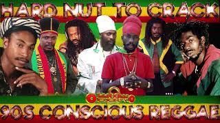 90S CONSCIOUS REGGAE HARD NUT TO CRACK MIX GARNETT SILKSIZZLALUCIANOBUJUCAPLETONMORGAN HERITAGE [upl. by Yecram30]