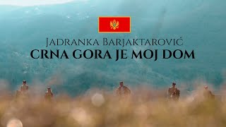 JADRANKA BARJAKTAROVIĆ – ♫ CRNA GORA JE MOJ DOM ♫ 2021 [upl. by Ellynad985]