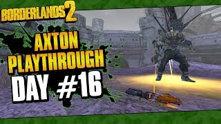 Borderlands 2  Axton Reborn Playthrough Funny Moments And Drops  Day 16 [upl. by Surovy]